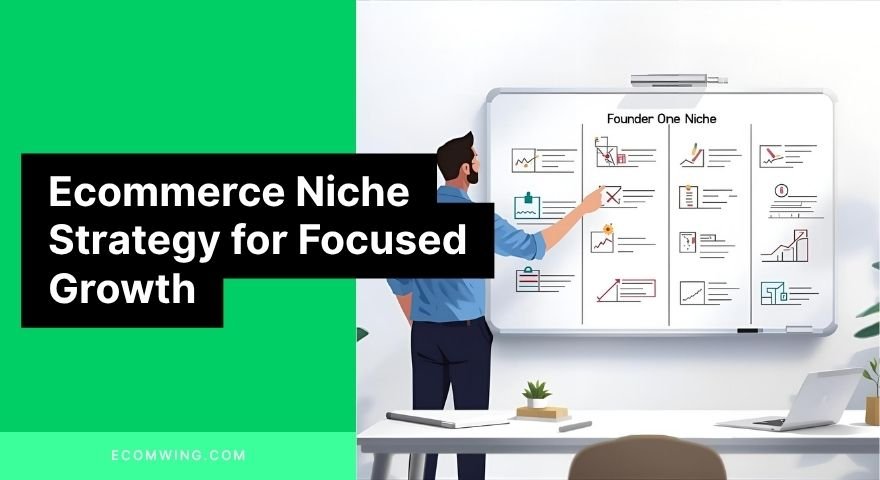 Founder mapping one niche on a whiteboard—Ecommerce niche strategy for focused growth and repeat buyers