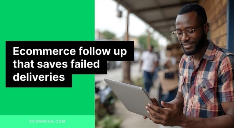 Ecommerce owner using an Ecommerce follow up checklist to recover ghosted orders and improve delivery rate in a busy Nigerian market